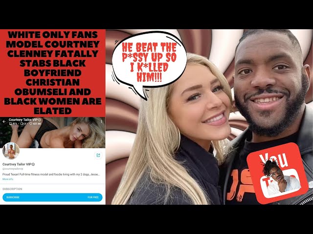 WHITE Only Fans Model Courtney Clenney Fatally Stabs BLACK Boyfriend Christian Obumseli & BW's Laugh