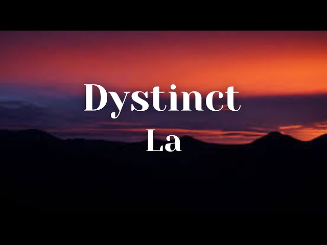 Dystinct -La( Lyrics )