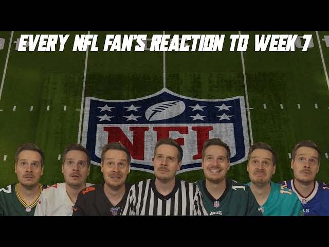 Every NFL Fan's Reaction to Week 7