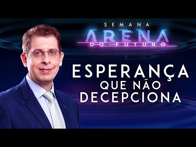 4. ESPERANÇA QUE NÃO DECEPCIONA: A vida de Albert Einstein | Semana Arena do Futuro com Rafael Rossi