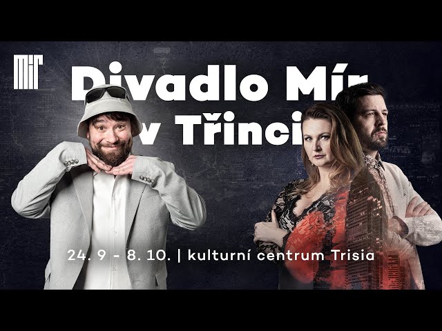 Divadlo Mír zahájí sezónu v Třinci | vstupenky jsou v prodeji!