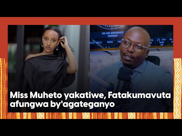 Fatakumavuta agiye i Mageragere, Miss Muheto arafungurwa: Menya icyemezo cy'urukiko