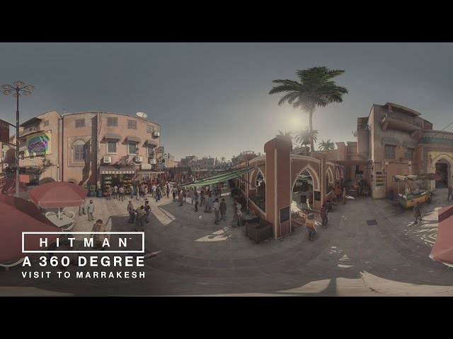 HITMAN: A 360 Degree Visit to Marrakesh