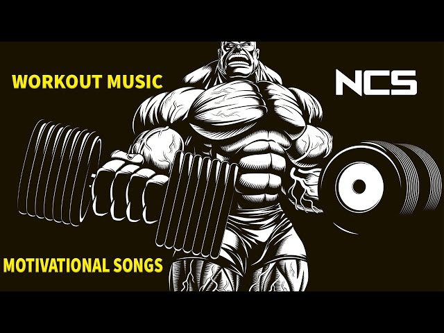 Motivational Songs | Best Workout Songs | Gym Music | NCS | Workout Music | Gym Motivation Songs