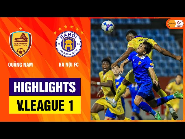 Highlights: Quảng Nam - Hà Nội FC | Tấn công dồn dập, bắn phá liên hoàn