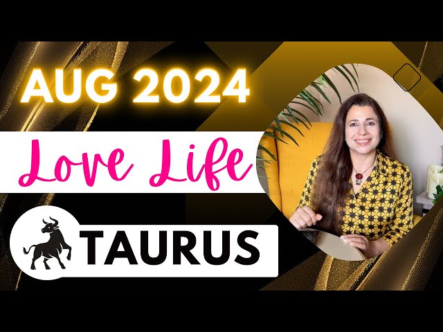 💕♉ Taurus (Vrishabha) Love Tarot Reading | August 2024 | वृषभ लव लाइफ़  | Love & Relationship