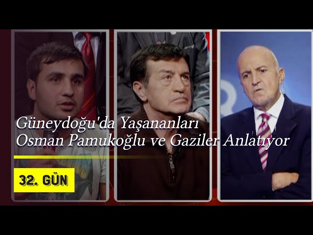 Güneydoğu'da Yaşananları Osman Pamukoğlu ve Gaziler Anlatıyor | 2009