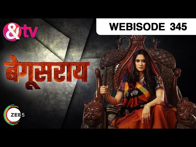 बेगुसराई - Begusarai - Webisode - Ep - 345 - Mukul Raj Singh,Vaishnavi Dhanraj -And TV