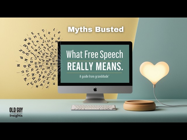 Free Speech: What It Means, What It Doesn’t, and What People Always Get Wrong | Old Guy Insights