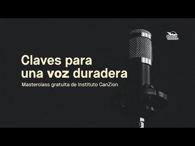 Claves para una voz duradera Masterclass Canto | #InstitutoCanZion #CampusOnlineICZ