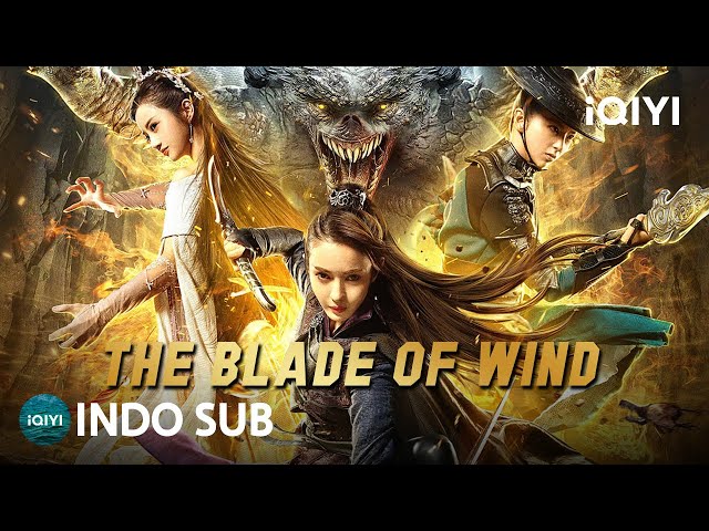 【INDO SUB】The Blade of Wind | Aksi/Bela Diri/Petualangan | iQIYI Film Tiongkok