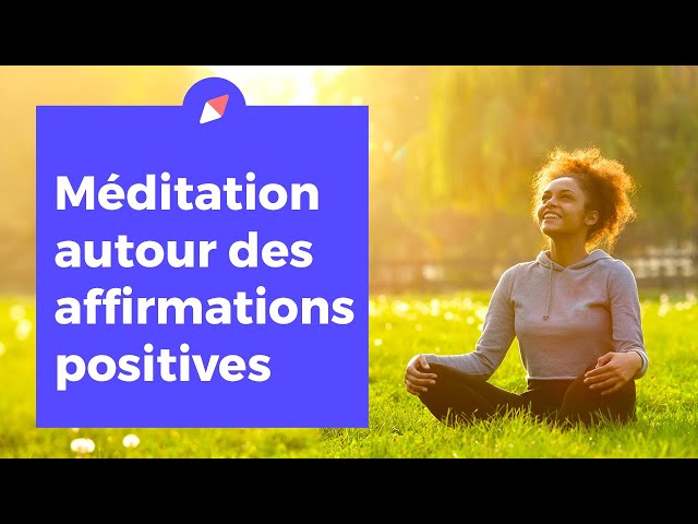 Méditation du matin – Affirmations positives (15 min)