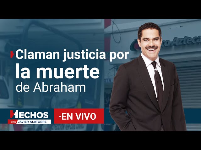 #EnVivo | Familia de Abraham quiere justicia por su muerte: murió a manos de criminales (28/10/2024)