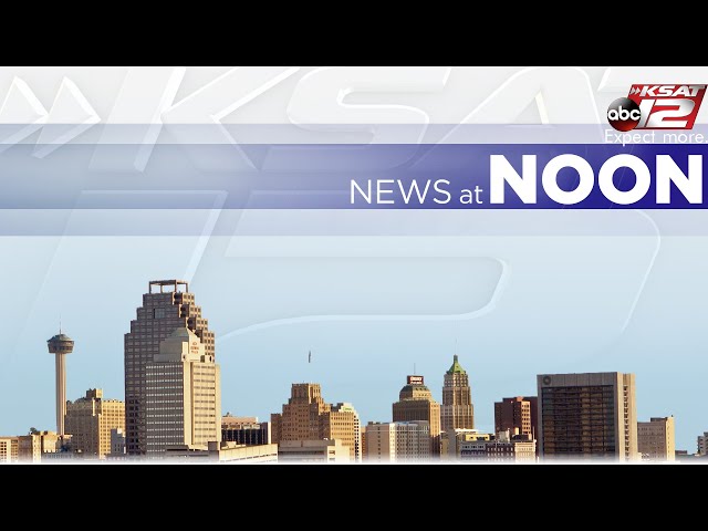 KSAT 12 News at Noon : May 11, 2022