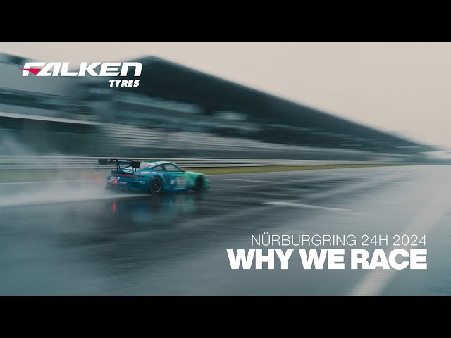 Falken Tyres - Why We Race - 24h-Race Nürburgring 2024