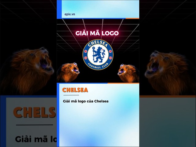 Giải mã logo Chelsea !!!