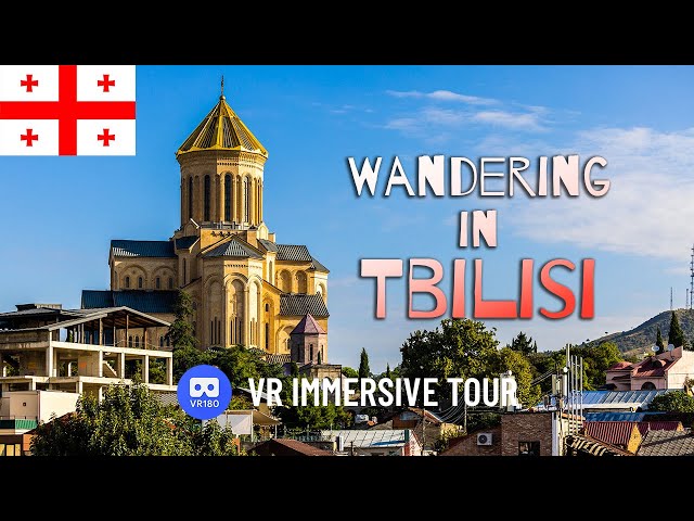 【VR180】Wandering in Tbilisi, Georgia - An Immersive VR Tour 漫步第比利斯 | 8K 60fps