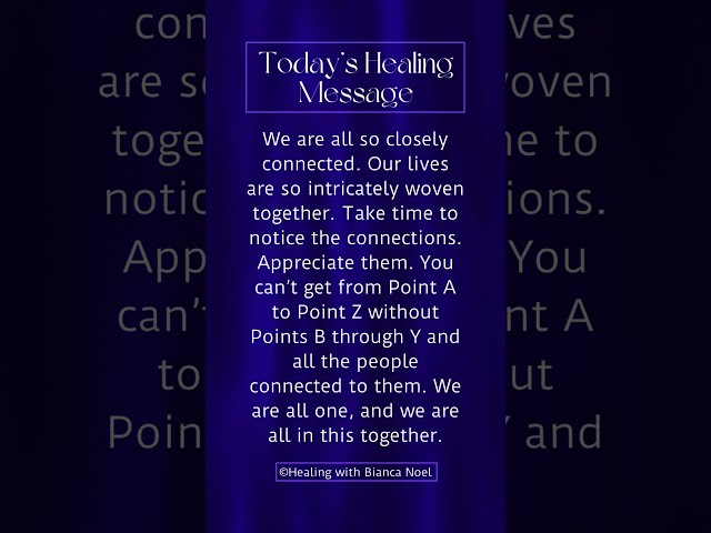 Today's Healing Message: We Are All So Closely Connected