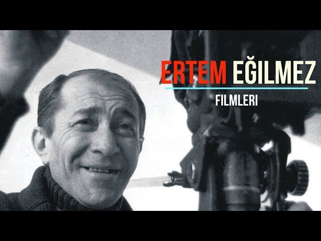 ERTEM EĞİLMEZ FİLMLERİ