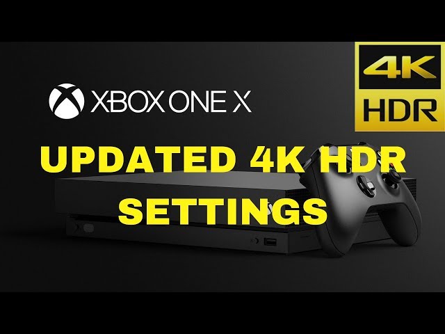 Xbox One X 4K HDR Settings Updated