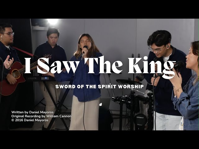 I  SAW THE KING by Daniel Mayoros (Sword of the Spirit Worship) [COVER by CYA]