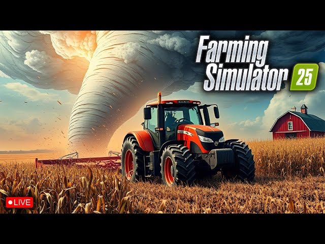 Farming During A TORNADO In Farming Simulator 25! | LIVE