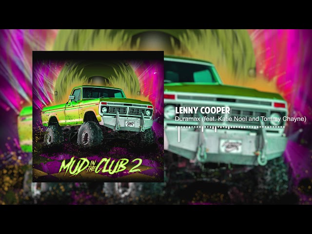 Lenny Cooper - Duramax (Remix)[feat. Katie Noel and Tommy Chayne] Mud in the Club 2