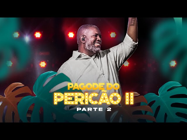 Péricles - Pagode do Pericão 2 - NA ÍNTEGRA (Parte 2) Vídeo Oficial