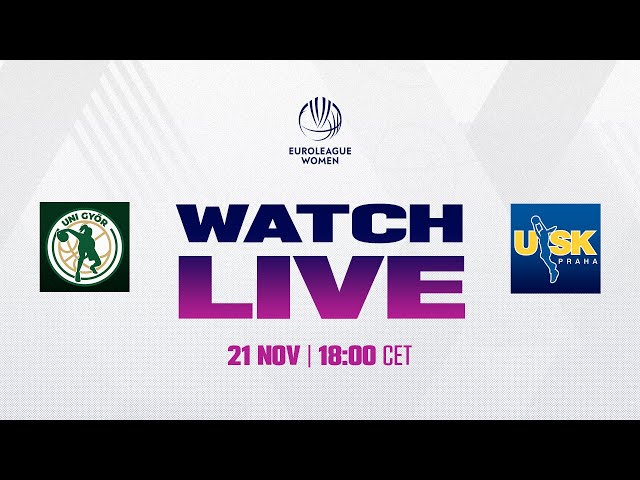 LIVE - Uni Gyor v ZVVZ USK Praha | EuroLeague Women 2024-25