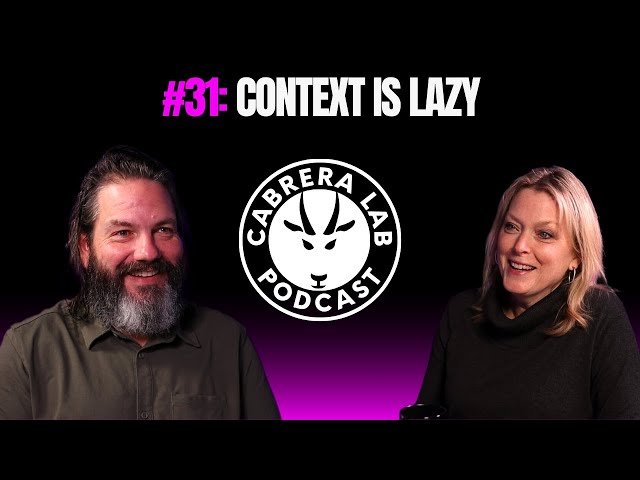 Episode #31: Context Is Lazy