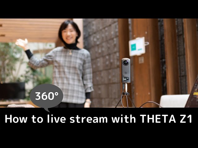 How to live stream with THETA Z1/360度 カメラでYouTubeライブ配信・ライブストリーミングする方法を徹底解説します！