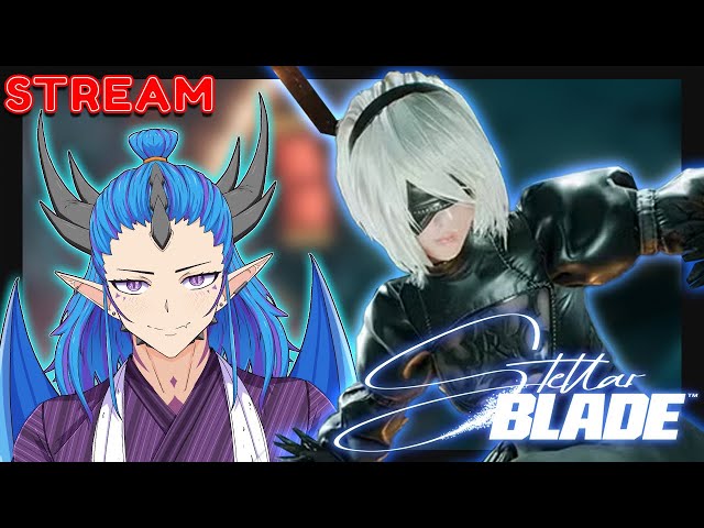 2B or not 2Eve - Stellar Blade Nier Automata DLC | #vtuber #stellarblade