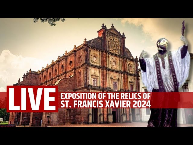 The inaugural of the Exposition of the relics of St. Francis Xavier 2024 | Old Goa | Live | 211124