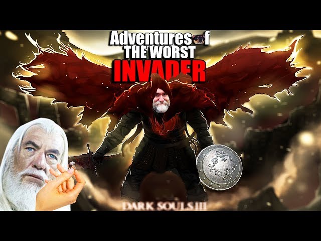 Dark Souls 3 PvP - Adventures Of The Worst Cosplay Invader - Get Gael'd, Man!