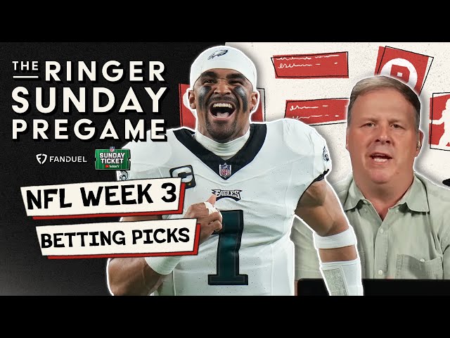 The Ringer Sunday Pregame NFL Week 3 Betting Picks!