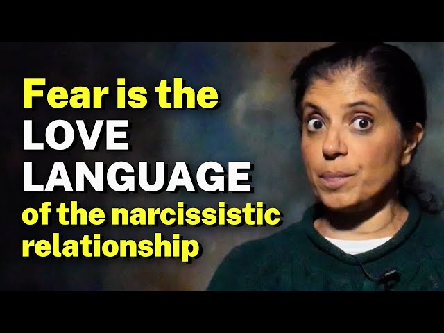 Fear is the LOVE LANGUAGE of the narcissistic relationship