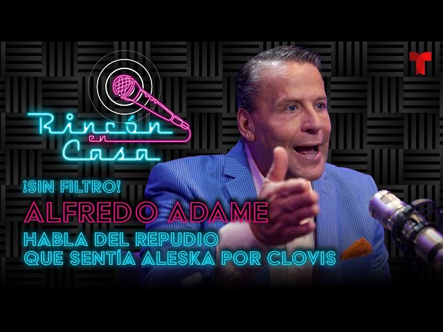 Alfredo Adame destapa lo que Aleska supuestamente decía de Clovis | Rincón en Casa EP.15