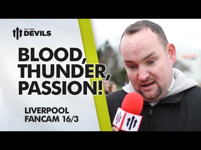 Blood,Thunder,Passion,Sweat,Tears? | Manchester United 0-3 Liverpool | ANDY TATE FAN CAM