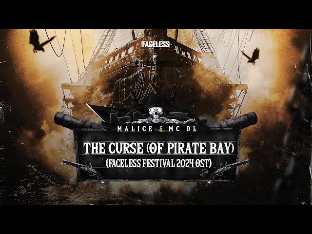 Malice & MC DL - THE CURSE (OF PIRATE BAY) (OFFICIAL FACELESS FESTIVAL 2024 OST)