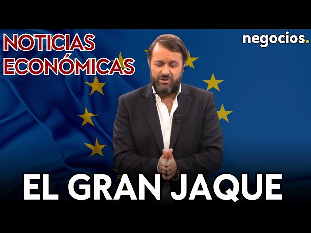 NOTICIAS ECONÓMICAS: El gran jaque de Europa, la amenaza de Trump y ¿qué pasa con las tecnológicas?