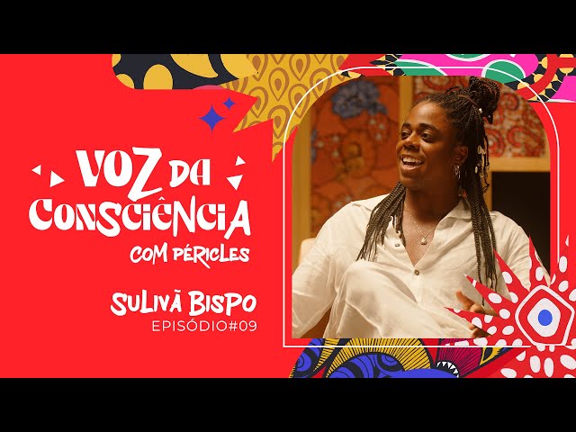 Péricles | Voz Da Consciência - Episódio 9 (Sulivã Bispo)