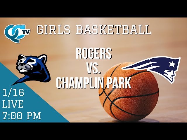 Girls Basketball: Rogers @ Champlin Park | Champlin Park High School | QCTV