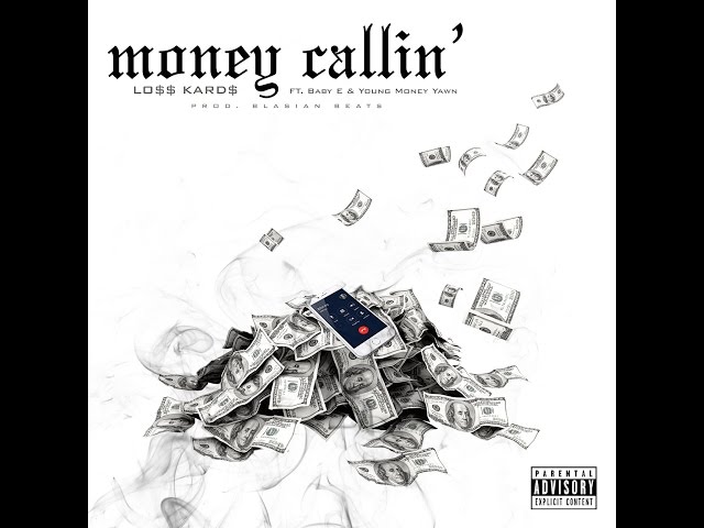 LO$$ KARD$ ft. Baby E & Young Money Yawn - Money Callin' (audio)