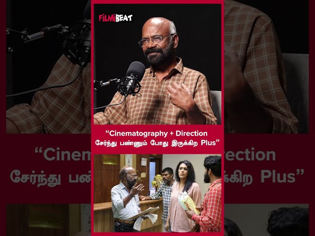 "Cinematography + Direction சேர்ந்து பண்ணும் போது இருக்கிற Plus" - Director Naga | FilmiBeat Tamil