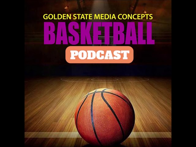 GSMC Basketball Podcast Episode 249 A Sweet, Sweet 16 3 29 2019