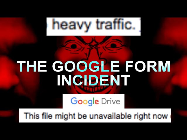 The  Google Form incident