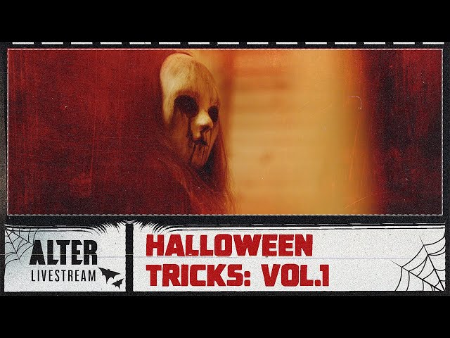 The ALTER Files "Halloween Tricks Vol 1" | ALTER Livestream