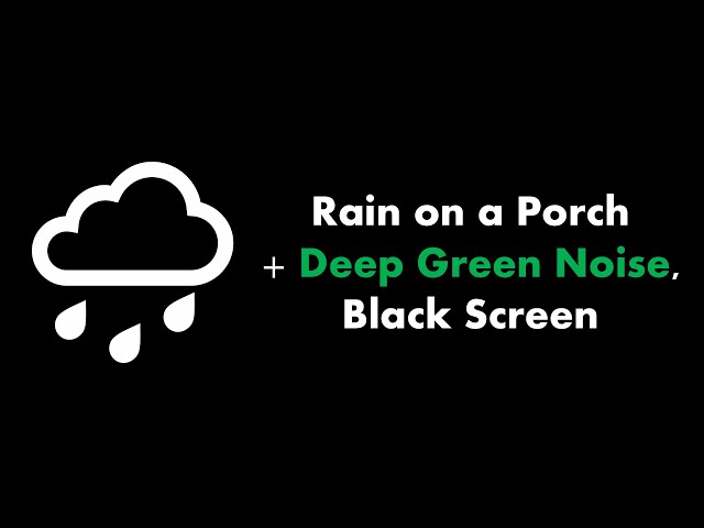 🔴 Rain on a Porch + Deep Green Noise, Black Screen 🌧️🟢⬛ • Live 24/7 • No mid-roll ads