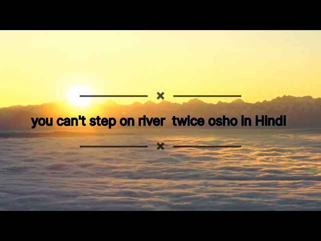 आप उसी नदी में दुबारा नहीं उतर सकते (you cant step into river twice osho) #upsc2022 #essayonriver