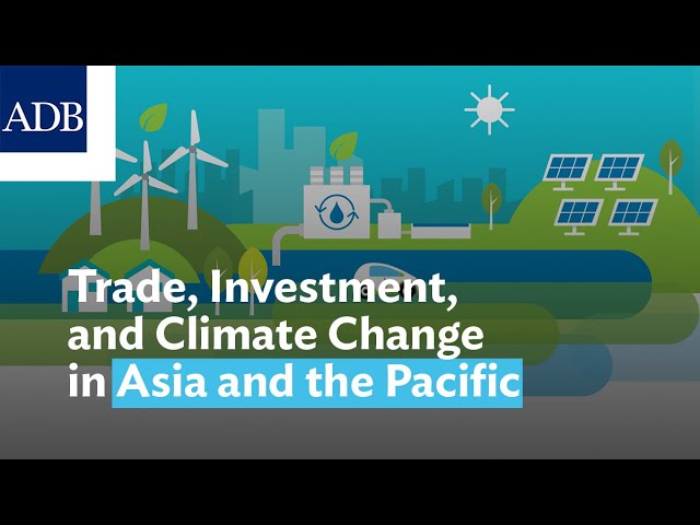 Trade, Investment, and Climate Change in Asia and the Pacific